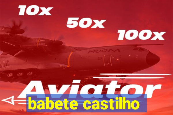 babete castilho